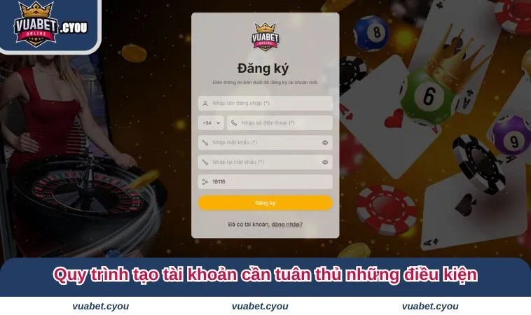 dieu khoan su dung vuabet 3 Quy trình tạo tài khoản cần tuân thủ những điều kiện