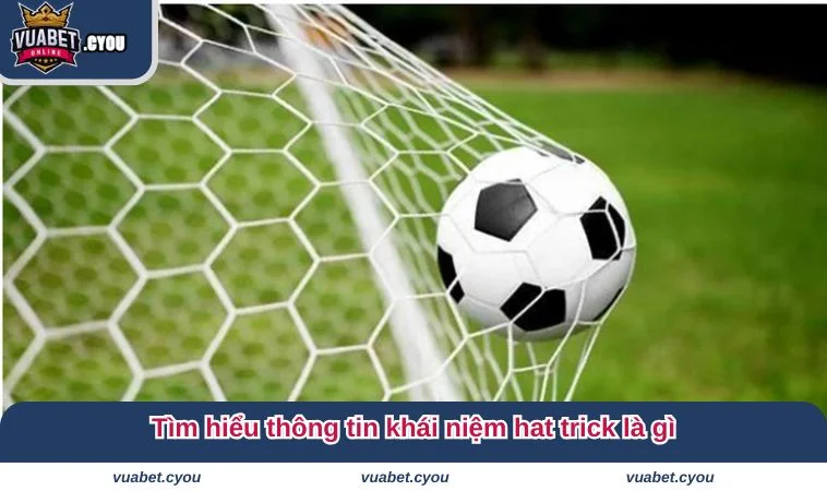 hat trick la gi 2 1 Tìm hiểu thông tin khái niệm hat trick là gì?