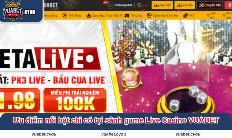 live casino vuabet 3 Ưu điểm nổi bật chỉ có tại sảnh game Live Casino VUABET