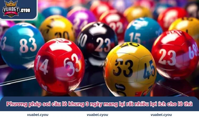 soi cau lo khung 3 ngay 3 Phương pháp soi cầu lô khung 3 ngày mang lại rất nhiều lợi ích cho lô thủ