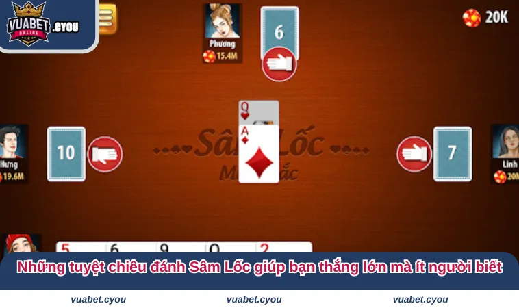 Những tuyệt chiêu đánh Sâm Lốc giúp bạn thắng lớn mà ít người biết