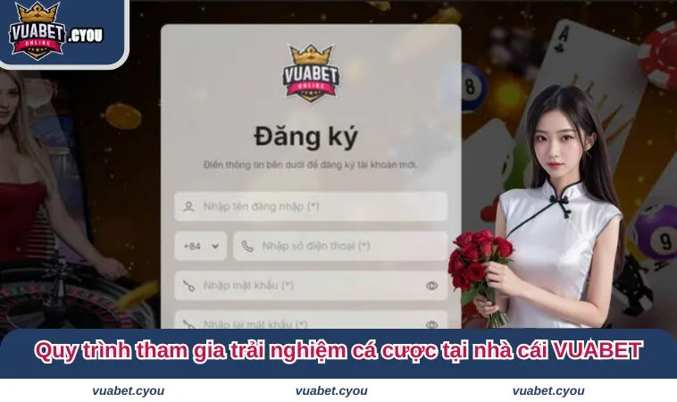 trang chu vuabet 8 Quy trình tham gia trải nghiệm cá cược tại nhà cái VUABET